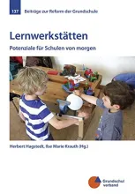 Lernwerkstätten. Potenziale für Schulen von morgen